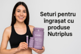 Îngrășare sănătoasă cu Nutriplus